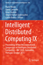 Intelligent Distributed Computing Ix Proceedings Of The 9th International Symposium On Intelligent Distributed Computing Idc2015 Guimares Portugal October 2015 1st Edition Paulo Novais