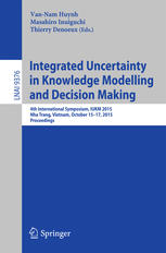 Integrated Uncertainty In Knowledge Modelling And Decision Making 4th International Symposium Iukm 2015 Nha Trang Vietnam October 1517 2015 Proceedings 1st Edition Vannam Huynh