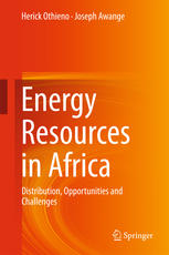 Energy Resources In Africa Distribution Opportunities And Challenges 1st Edition Herick Othieno