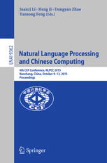 Natural Language Processing And Chinese Computing 4th Ccf Conference Nlpcc 2015 Nanchang China October 913 2015 Proceedings 1st Edition Juanzi Li