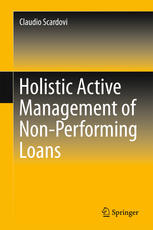 Holistic Active Management Of Nonperforming Loans 1st Edition Claudio Scardovi Auth