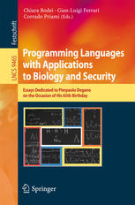 Programming Languages With Applications To Biology And Security Essays Dedicated To Pierpaolo Degano On The Occasion Of His 65th Birthday 1st Edition Chiara Bodei