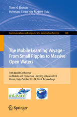 The Mobile Learning Voyage From Small Ripples To Massive Open Waters 14th World Conference On Mobile And Contextual Learning Mlearn 2015 Venice Italy October 1724 2015 Proceedings 1st Edition Tom H Brown