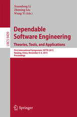 Dependable Software Engineering Theories Tools And Applications First International Symposium Setta 2015 Nanjing China November 46 2015 Proceedings 1st Edition Xuandong Li
