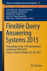 Flexible Query Answering Systems 2015 Proceedings Of The 11th International Conference Fqas 2015 Cracow Poland October 2628 2015 1st Edition Troels Andreasen