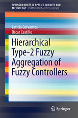 Hierarchical Type2 Fuzzy Aggregation Of Fuzzy Controllers 1st Edition Leticia Cervantes