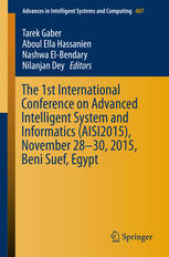 The 1st International Conference On Advanced Intelligent System And Informatics Aisi2015 November 2830 2015 Beni Suef Egypt 1st Edition Tarek Gaber