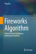 Fireworks Algorithm A Novel Swarm Intelligence Optimization Method 1st Edition Ying Tan Auth