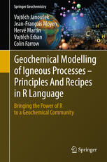 Geochemical Modelling Of Igneous Processes Principles And Recipes In R Language Bringing The Power Of R To A Geochemical Community 1st Edition Vojtch Janouek
