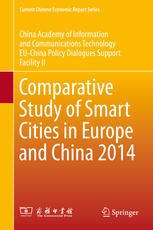 Comparative Study Of Smart Cities In Europe And China 2014 1st Edition China Academy Of Information And Communications Technology