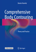 Comprehensive Body Contouring Theory And Practice 1st Edition Dennis Hurwitz Auth
