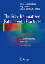 The Polytraumatized Patient With Fractures A Multidisciplinary Approach 2nd Edition Hanschristoph Pape
