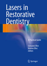 Lasers In Restorative Dentistry A Practical Guide 1st Edition Giovanni Olivi