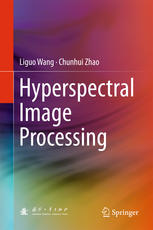 Hyperspectral Image Processing 1st Edition Liguo Wang Chunhui Zhao Auth