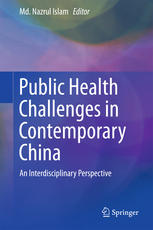 Public Health Challenges In Contemporary China An Interdisciplinary Perspective 1st Edition Md Nazrul Islam Eds