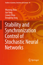 Stability And Synchronization Control Of Stochastic Neural Networks 1st Edition Wuneng Zhou
