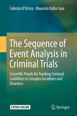 The Sequence Of Event Analysis In Criminal Trials Scientific Proofs For Tracking Criminal Liabilities In Complex Accidents And Disasters 1st Edition Fabrizio Derrico