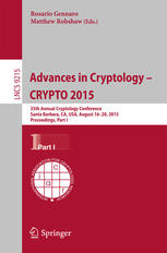 Advances In Cryptology Crypto 2015 35th Annual Cryptology Conference Santa Barbara Ca Usa August 1620 2015 Proceedings Part I 1st Edition Rosario Gennaro