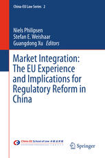 Market Integration The Eu Experience And Implications For Regulatory Reform In China 1st Edition Niels Philipsen