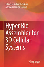 Hyper Bio Assembler For 3d Cellular Systems 1st Edition Tatsuo Arai