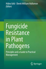 Fungicide Resistance In Plant Pathogens Principles And A Guide To Practical Management 1st Edition Hideo Ishii