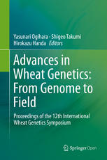 Advances In Wheat Genetics From Genome To Field Proceedings Of The 12th International Wheat Genetics Symposium 1st Edition Yasunari Ogihara