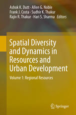 Spatial Diversity And Dynamics In Resources And Urban Development Volume 1 Regional Resources 1st Edition Ashok K Dutt