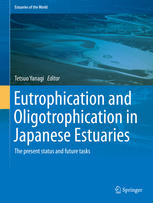 Eutrophication And Oligotrophication In Japanese Estuaries The Present Status And Future Tasks 1st Edition Tetsuo Yanagi Eds