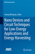 Nano Devices And Circuit Techniques For Lowenergy Applications And Energy Harvesting 1st Edition Chongmin Kyung
