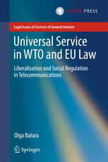 Universal Service In Wto And Eu Law Liberalisation And Social Regulation In Telecommunications 1st Edition Olga Batura Auth