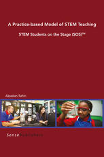 A Practicebased Model Of Stem Teaching Stem Students On The Stage Sostm Alpaslan Sahin Eds