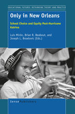 Only In New Orleans School Choice And Equity Posthurricane Katrina Luis Mirn