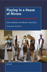 Playing In A House Of Mirrors Applied Theatre As Reflective Practice Elinor Vettraino