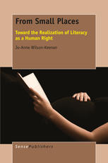 From Small Places Toward The Realization Of Literacy As A Human Right Joanne Wilsonkeenan Edd Auth