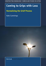 Coming To Grips With Loss Normalizing The Grief Process Kate Cummings Auth