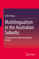 Multilingualism In The Australian Suburbs A Framework For Exploring Bilingual Identity 1st Edition Ruth Fielding Auth