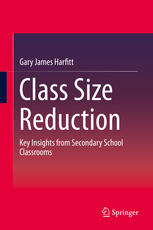 Class Size Reduction Key Insights From Secondary School Classrooms 1st Edition Gary James Harfitt Auth