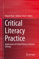 Critical Literacy Practice Applications Of Critical Theory In Diverse Settings 1st Edition Bogum Yoon