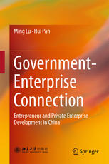 Governmententerprise Connection Entrepreneur And Private Enterprise Development In China 1st Edition Ming Lu