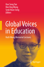 Global Voices In Education Ruth Wong Memorial Lectures 1st Edition Oon Seng Tan