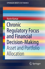 Chronic Regulatory Focus And Financial Decisionmaking Asset And Portfolio Allocation 1st Edition Navin Kumar Auth