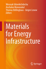 Materials For Energy Infrastructure 1st Edition Werasak Udomkichdecha