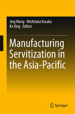 Manufacturing Servitization In The Asiapacific 1st Edition Jing Wang