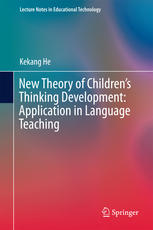 New Theory Of Childrens Thinking Development Application In Language Teaching 1st Edition Kekang He Auth