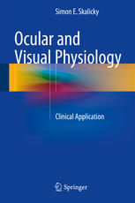 Ocular And Visual Physiology Clinical Application 1st Edition Simon E Skalicky Auth