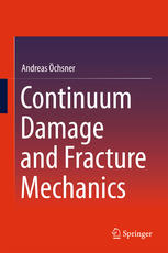 Continuum Damage And Fracture Mechanics 1st Edition Andreas Chsner Auth