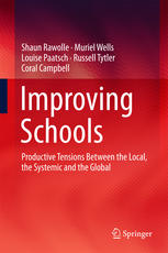Improving Schools Productive Tensions Between The Local The Systemic And The Global 1st Edition Shaun Rawolle