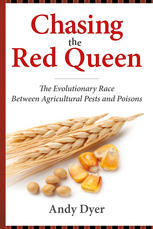Chasing The Red Queen The Evolutionary Race Between Agricultural Pests And Poisons Andy Dyer Auth