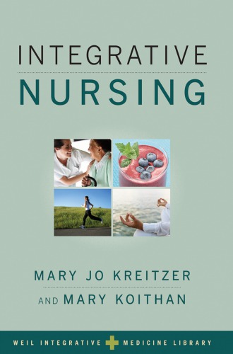Integrative Nursing 1st Edition Mary Jo Kreitzer Mary Koithan