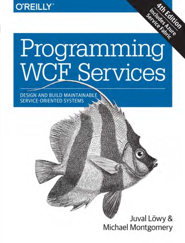 Programming Wcf Services 4th Edition Juval Lwy Michael Montgomery